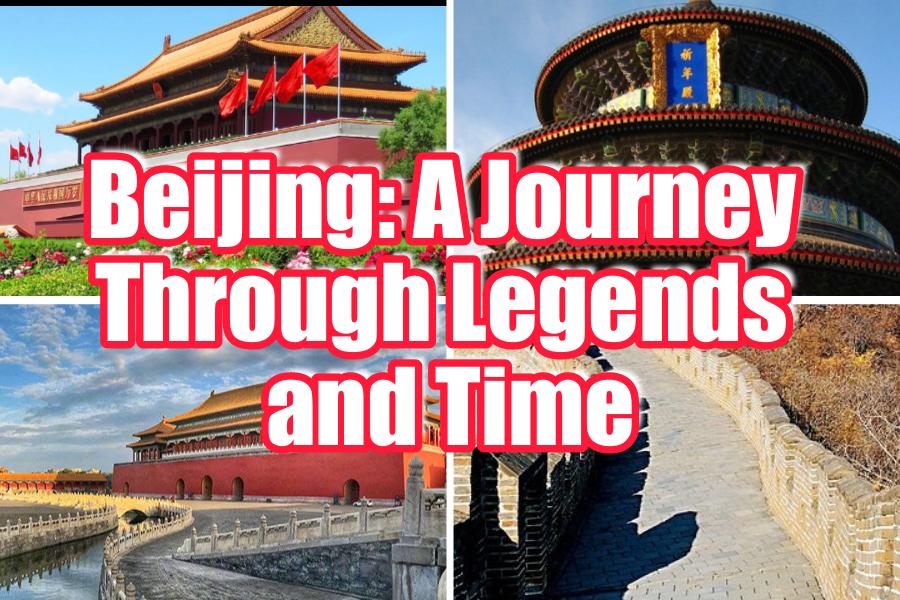 Beijing: A Journey Through Legends and Time