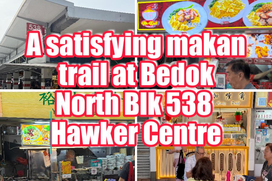 A satisfying makan trail at Bedok North Blk 538 Hawker Centre
