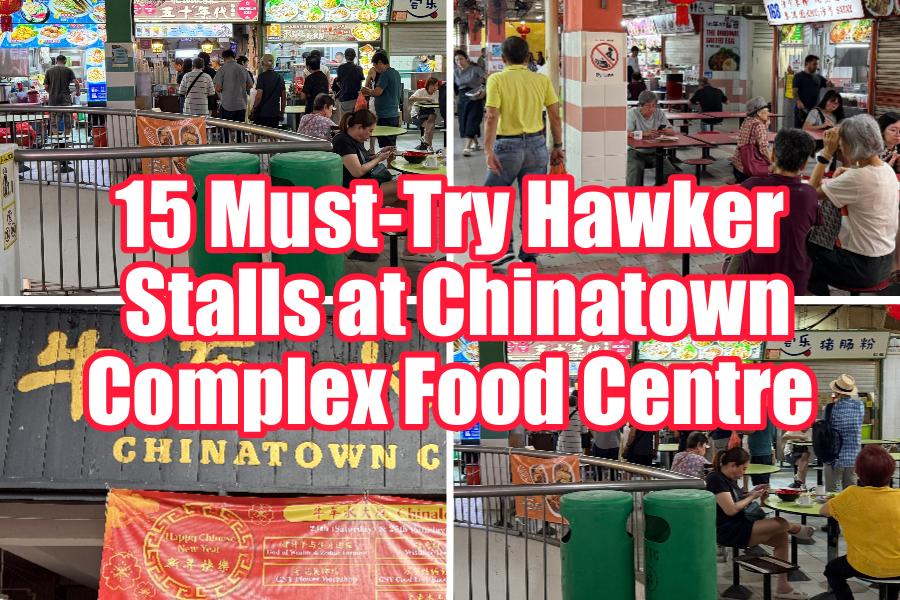 15 Must-Try Hawker Stalls at Chinatown Complex Food Centre