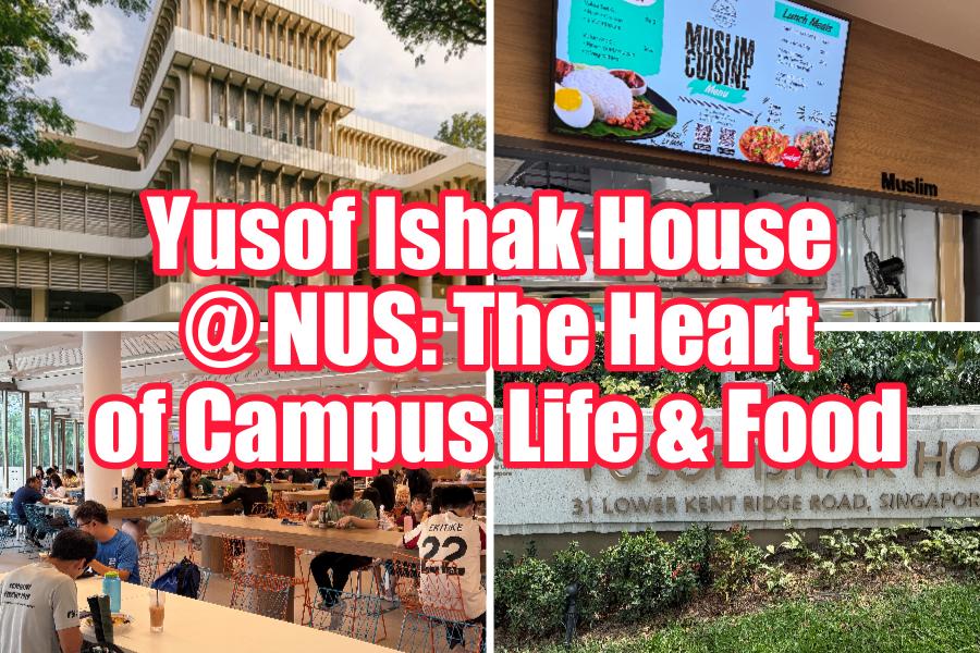 Yusof Ishak House @ NUS: The Heart of Campus Life & Food