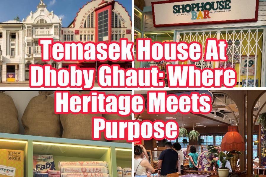 Temasek House At Dhoby Ghaut: Where Heritage Meets Purpose