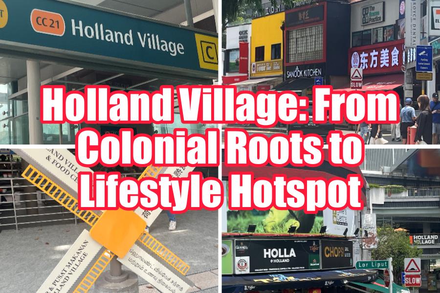 Holland Village: From Colonial Roots to Lifestyle Hotspot