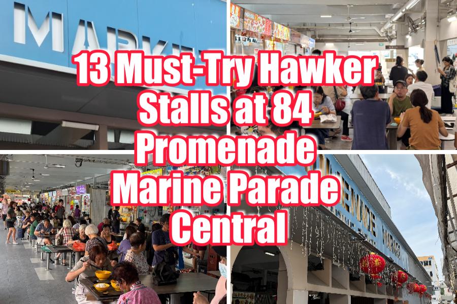 13 Must-Try Hawker Stalls at 84 Promenade Marine Parade Central Market & Food Centre