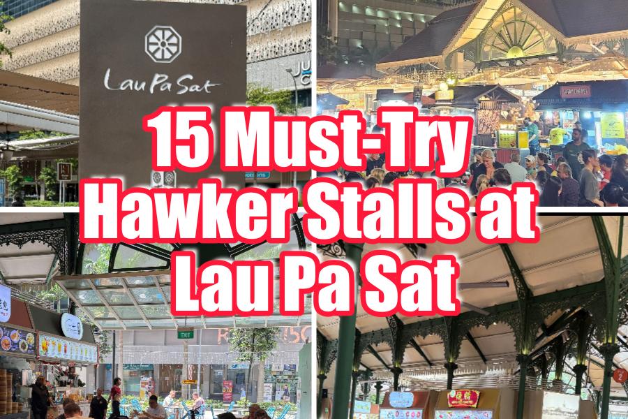 15 Must-Try Hawker Stalls at Lau Pa Sat