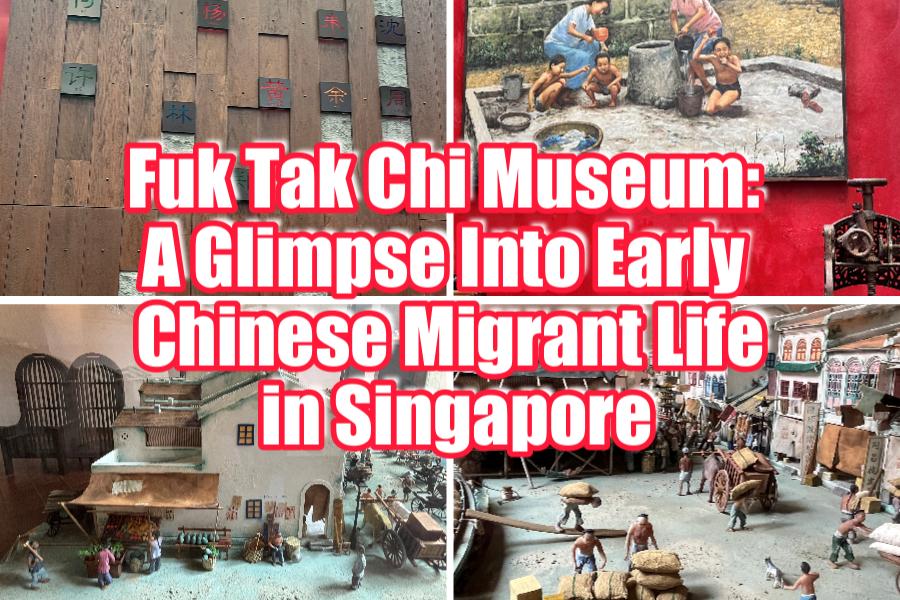 Fuk Tak Chi Museum: A Glimpse Into Early Chinese Migrant Life in Singapore