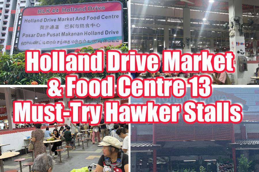 Holland Drive Market & Food Centre: 13 Must-Try Hawker Stalls Worth Visiting In Singapore