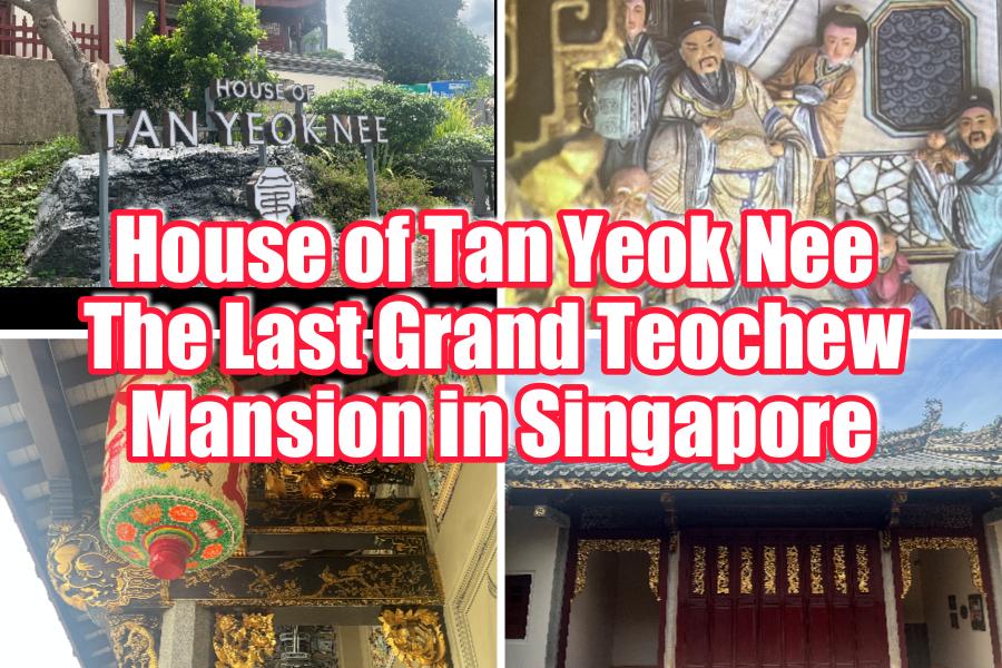 House of Tan Yeok Nee – The Last Grand Teochew Mansion in Singapore