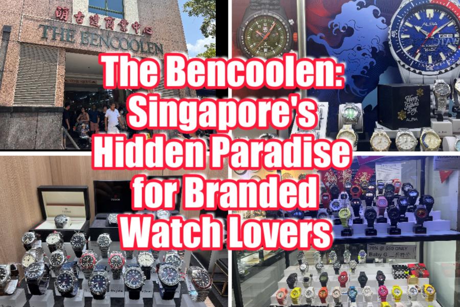 The Bencoolen: Singapore’s Hidden Paradise for Branded Watch Lovers