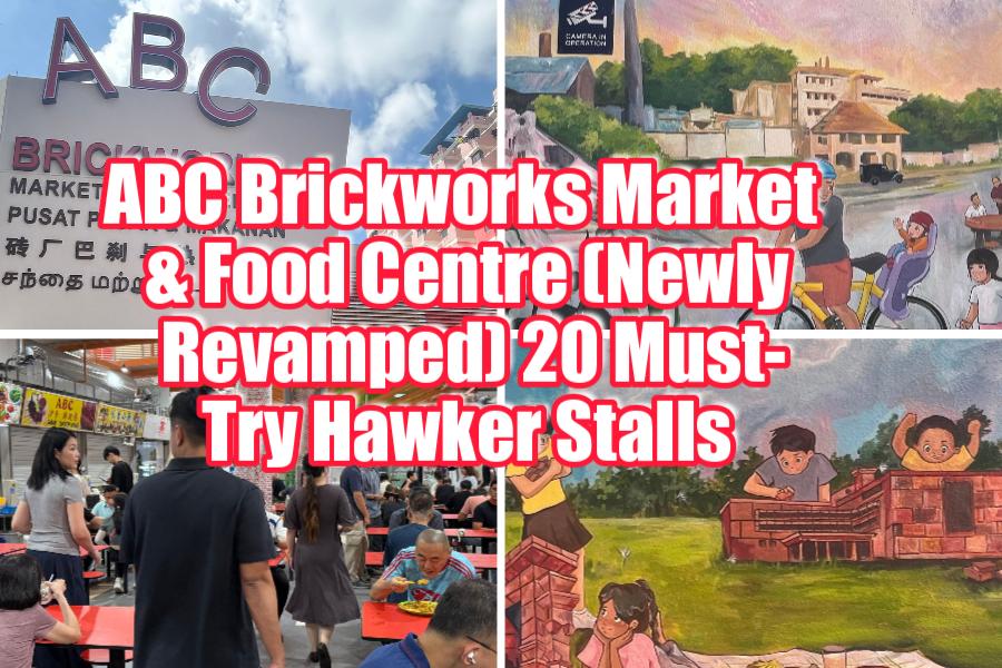 ABC Brickworks Market & Food Centre (Newly Revamped) 20 Must-Try Hawker Stalls