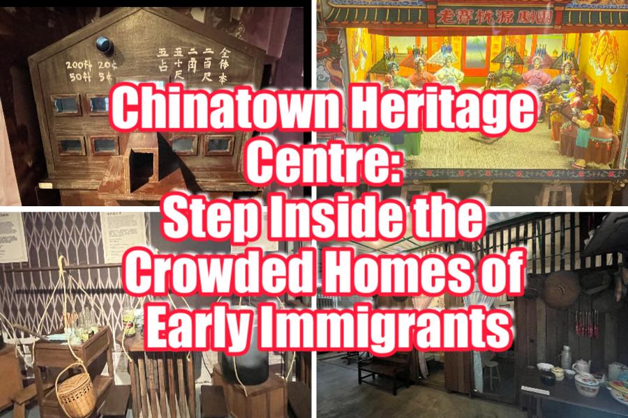 Chinatown Heritage Centre: Step Inside the Crowded Homes of Early Immigrants