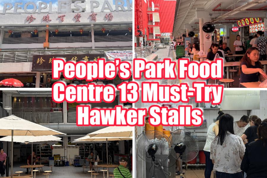 People’s Park Food Centre 13 Must-Try Hawker Stalls