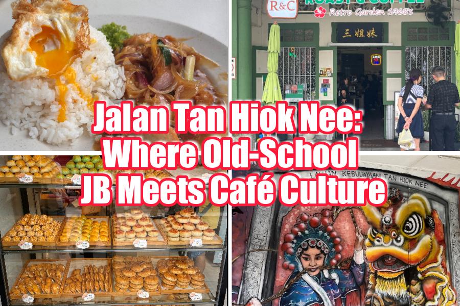 Jalan Tan Hiok Nee: Where Old-School JB Meets Café Culture
