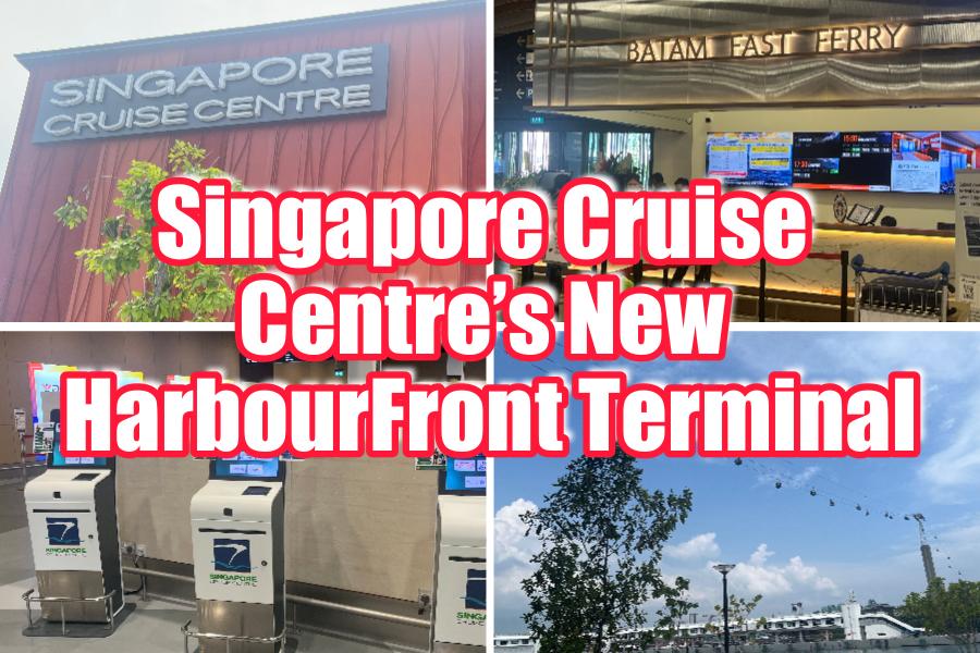 Singapore Cruise Centre’s New HarbourFront Terminal: Same Ferry Trips, Brand New Boarding Point