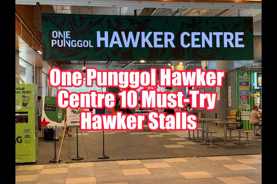 One Punggol Hawker Centre 10 Must-Try Hawker Stalls