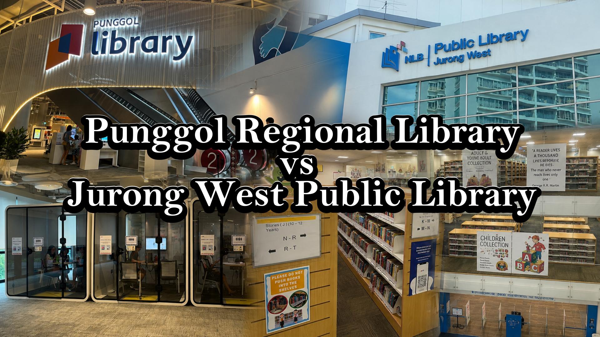 Punggol Regional Library vs Jurong West Public Library: New-Age Wonder or Familiar Neighbourhood Favourite?