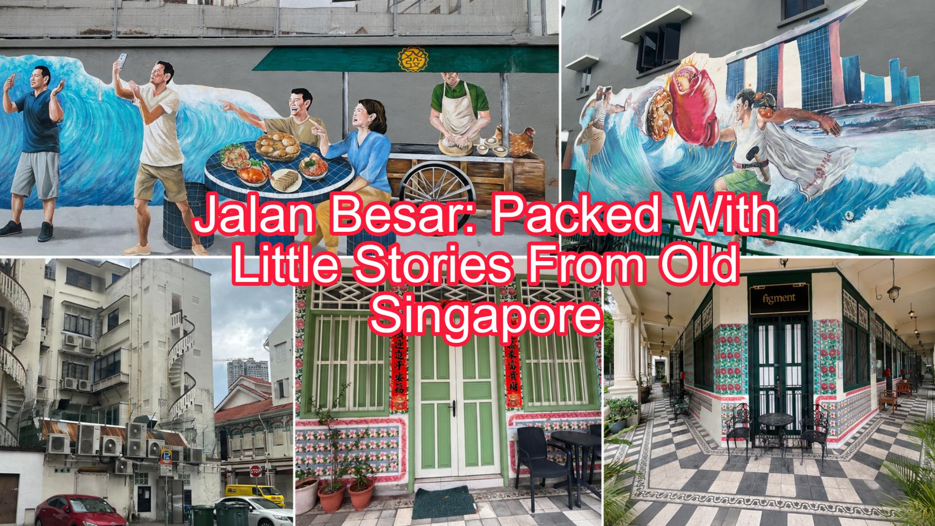 Jalan Besar: The “Big Road” Packed With Little Stories From Old Singapore